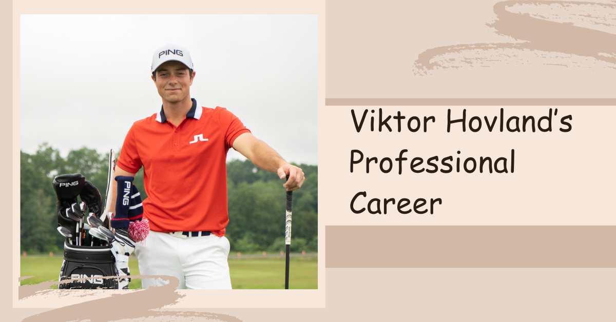 Viktor Hovland’s Professional Career