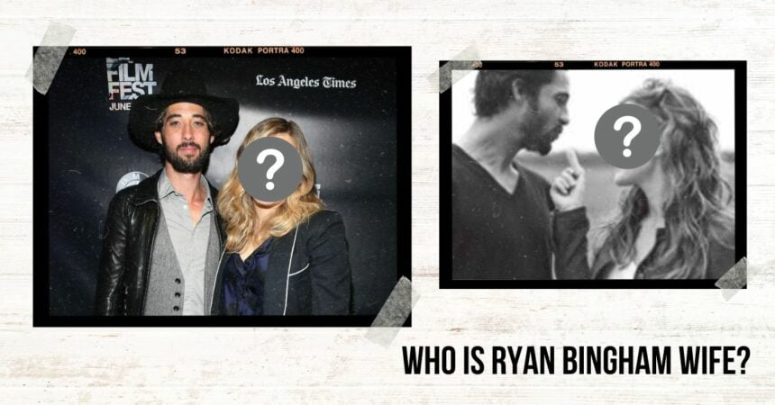 Who Is Ryan Bingham Wife? He Filed For Divorce And A Name Change, But Why?