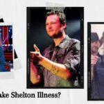 What Is Blake Shelton Illness? Does He Have Cancer?