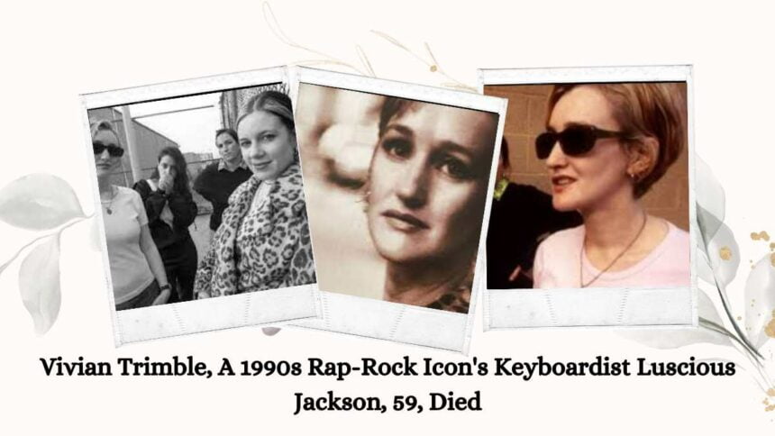 Vivian Trimble, A 1990s Rap-Rock Icon's Keyboardist Luscious Jackson, 59, Died