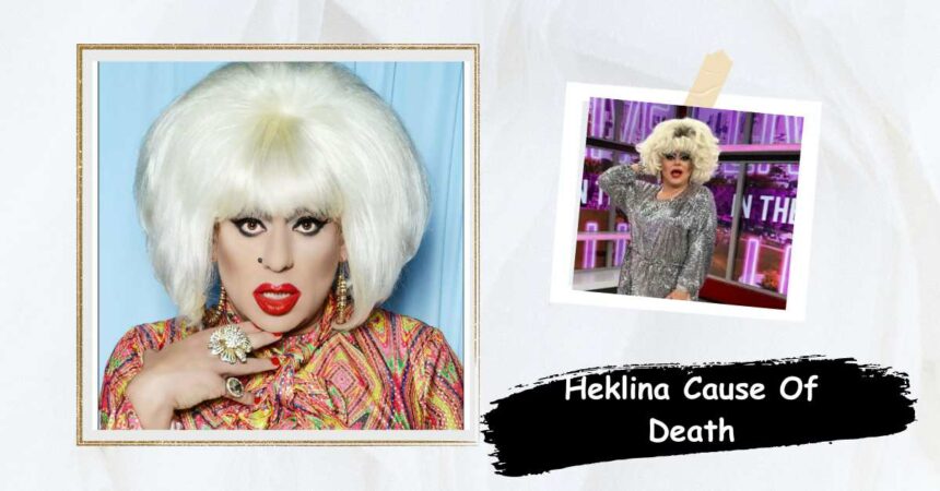 Heklina Cause Of Death: How Did San Francisco Drag Icon Passed Away?