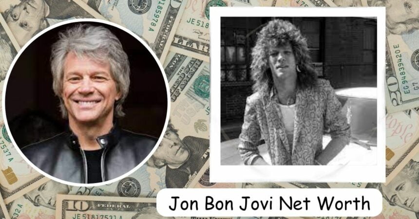Jon Bon Jovi Net Worth: How Much Is His Wealth?