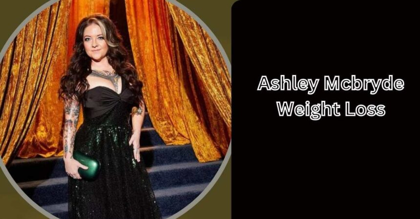 Ashley Mcbryde Weight Loss