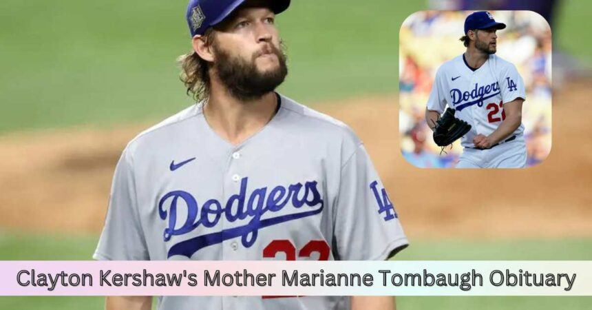 Clayton Kershaw's Mother Marianne Tombaugh Obituary