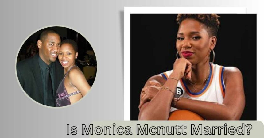 Is Monica Mcnutt Married?