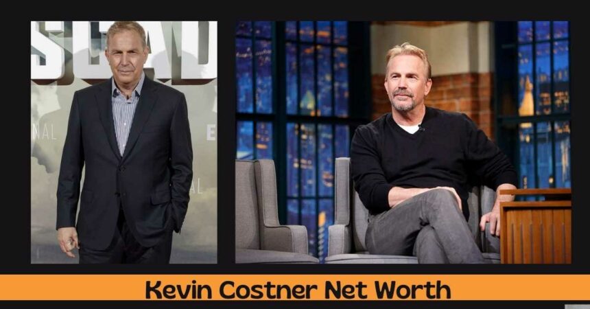 Kevin Costner Net Worth