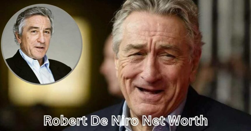 Robert De Niro Net Worth