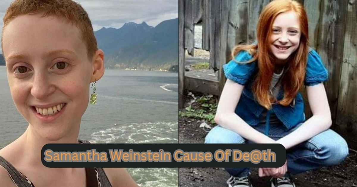 Samantha Weinstein Cause Of De@th