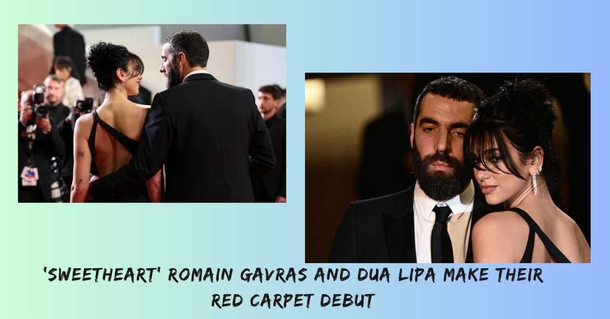'Sweetheart' Romain Gavras And Dua Lipa Make Their Red Carpet Debut