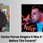 "The Valley Carlos Parras Singers It Was A Tragedy Long Before The Funeral"