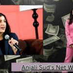 Anjali Sud's Net Worth