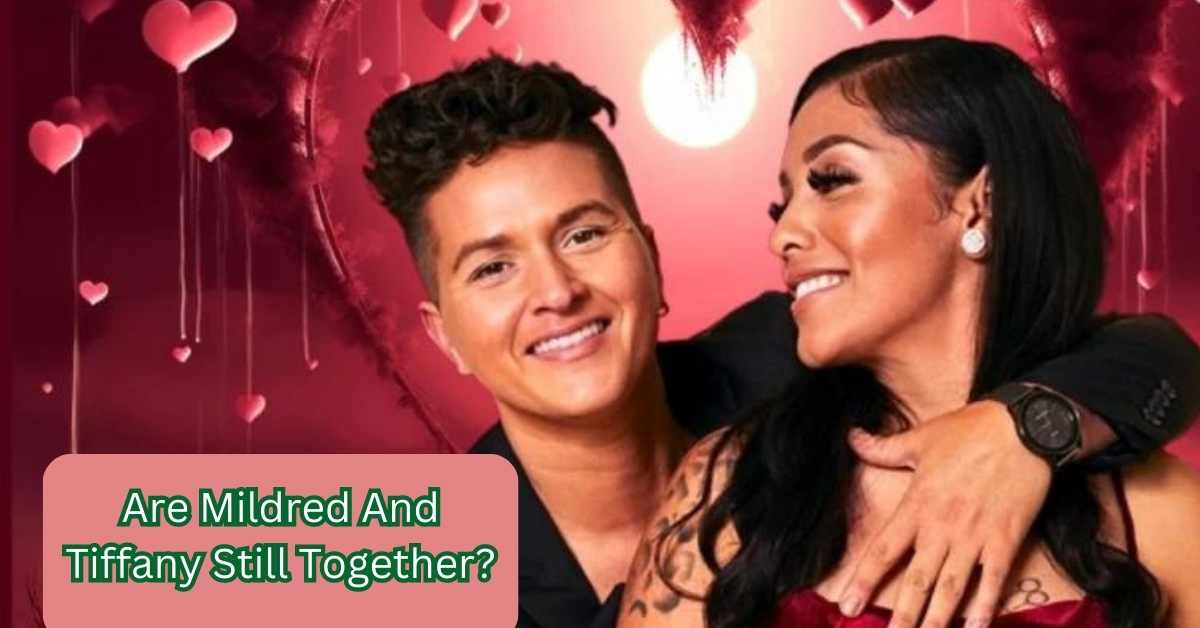 Are Mildred And Tiffany Still Together