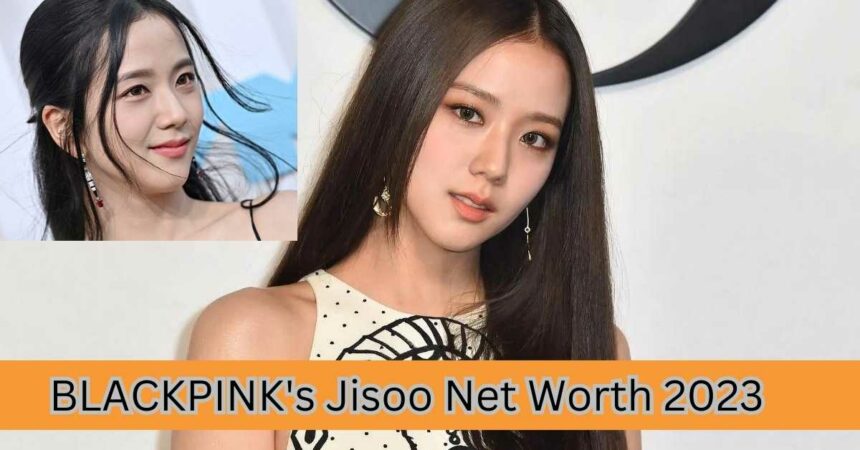BLACKPINK's Jisoo Net Worth 2023