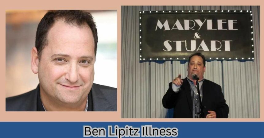 Ben Lipitz Illness