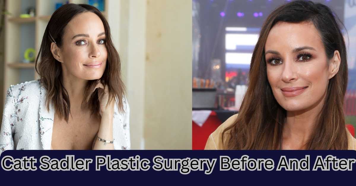 Catt Sadler Plastic Surgery Before And After