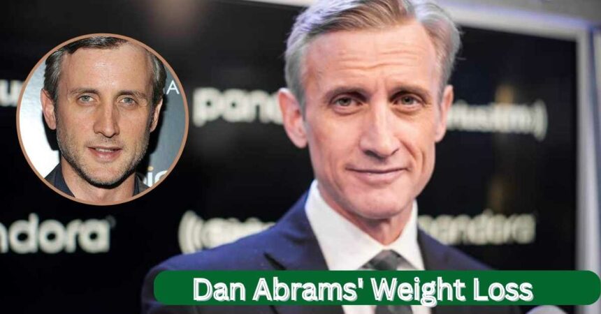 Dan Abrams' Weight Loss