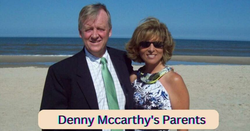 Denny Mccarthy's Parents