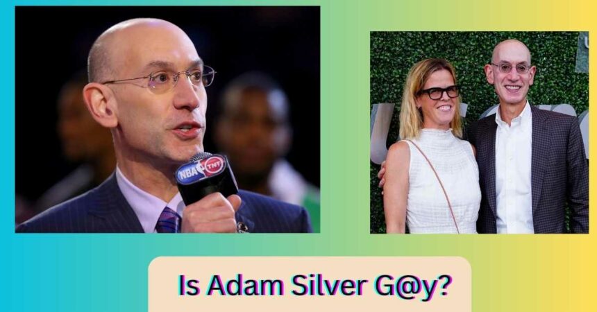 Is Adam Silver G@y?