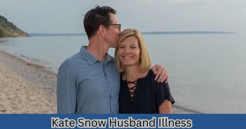 Kate Snow Husband Illness