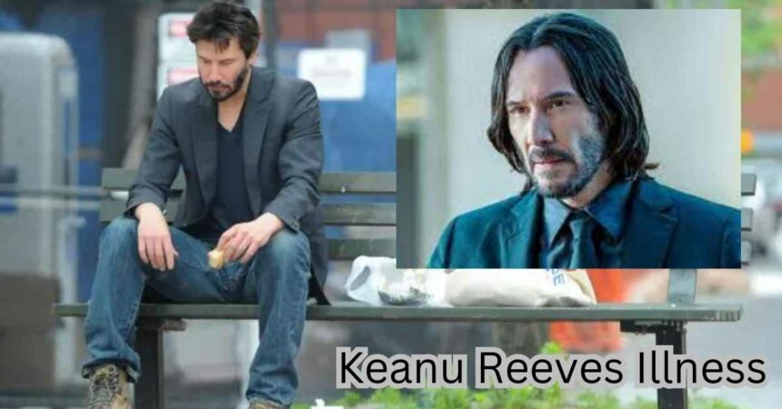 Keanu Reeves Illness