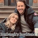 Melissa Roxburgh’s Boyfriend 2023