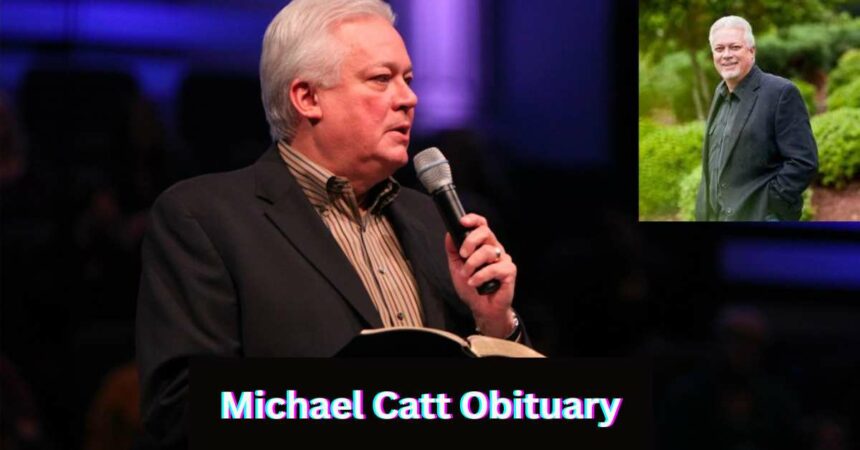 Michael Catt Obituary