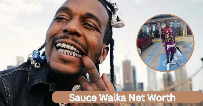 Sauce Walka Net Worth