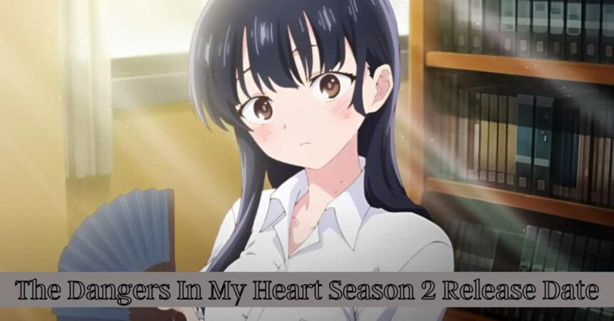 The Dangers In My Heart Season 2 Release Date