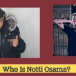 Who Is Notti Osama?