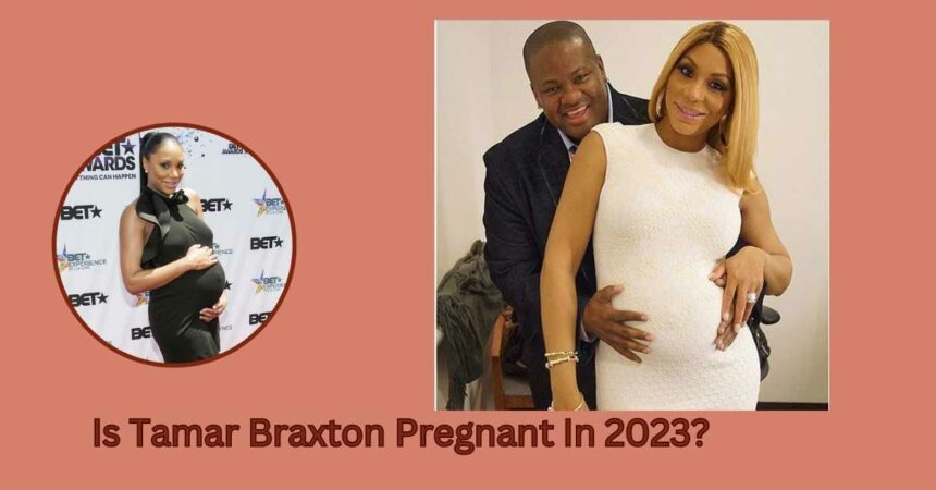 Is Tamar Braxton Pregnant In 2023