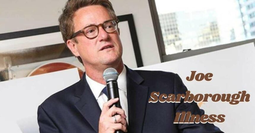 Joe Scarborough Illness