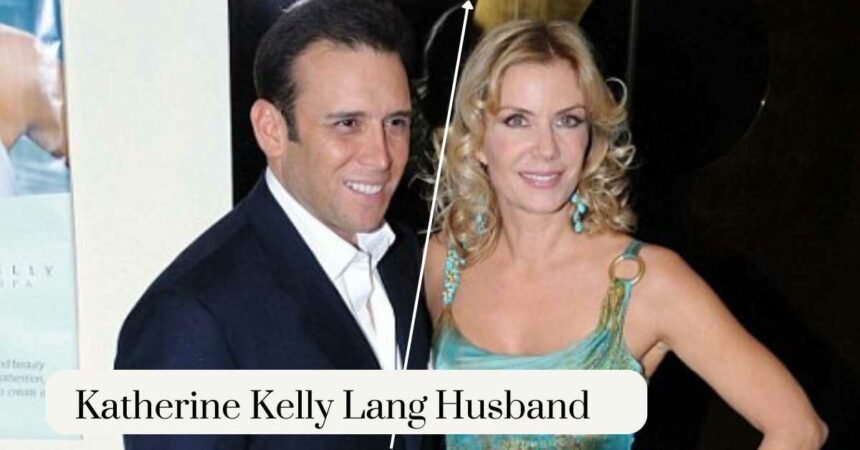 Katherine Kelly Lang Husband