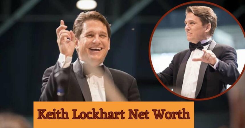 Keith Lockhart Net Worth