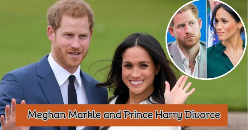 Meghan Markle and Prince Harry  Divorce