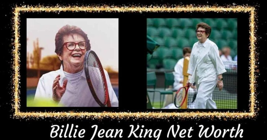 Billie Jean King Net Worth