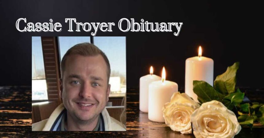 Cassie Troyer Obituary