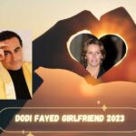 Dodi Fayed Girlfriend 2023