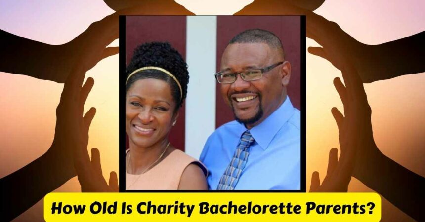 How Old Is Charity Bachelorette Parents?