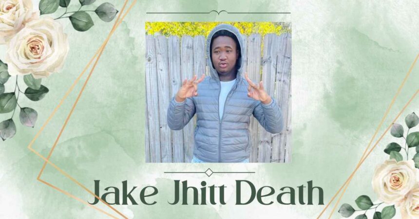 Jake Jhitt Death