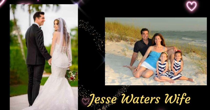 Jesse Waters Wife