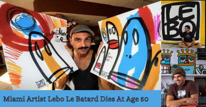 Miami Artist Lebo Le Batard Dies At Age 50