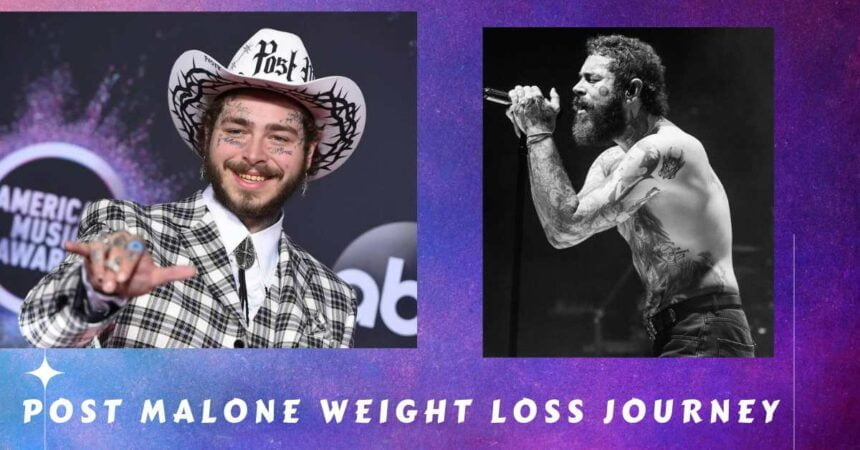 Post Malone Weight Loss Journey