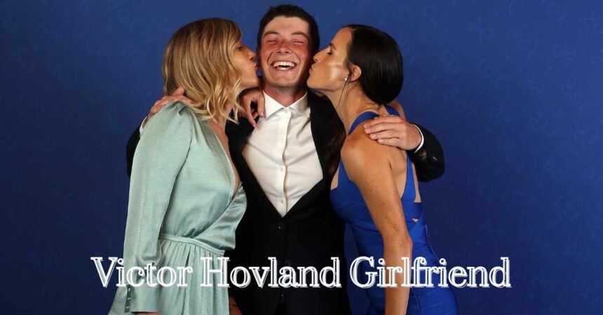 Victor Hovland Girlfriend