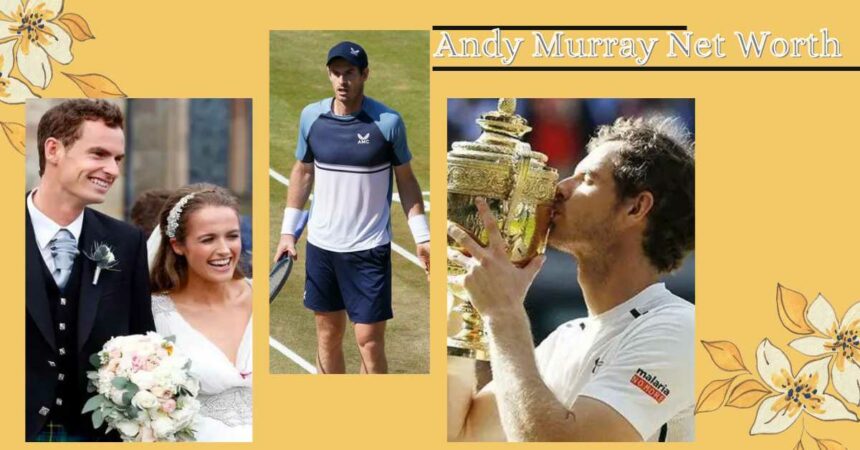 Andy Murray Net Wort