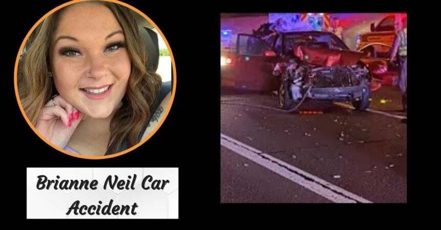 Brianne Neil Car Accident