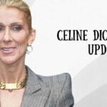Celine Dion Illness Update