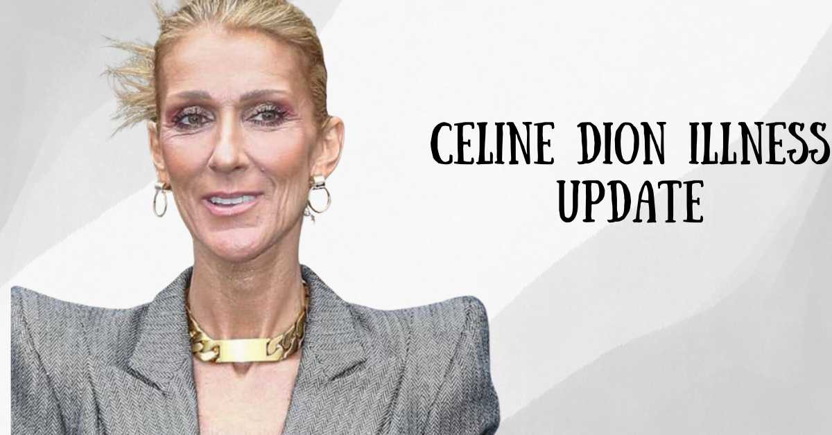 Celine Dion Illness Update What Exactly Is The Cause Of The Stiff