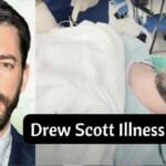 Drew Scott Illness