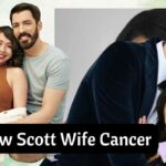 Drew Scott Wife Cancer