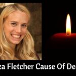 Eliza Fletcher Cause Of Death